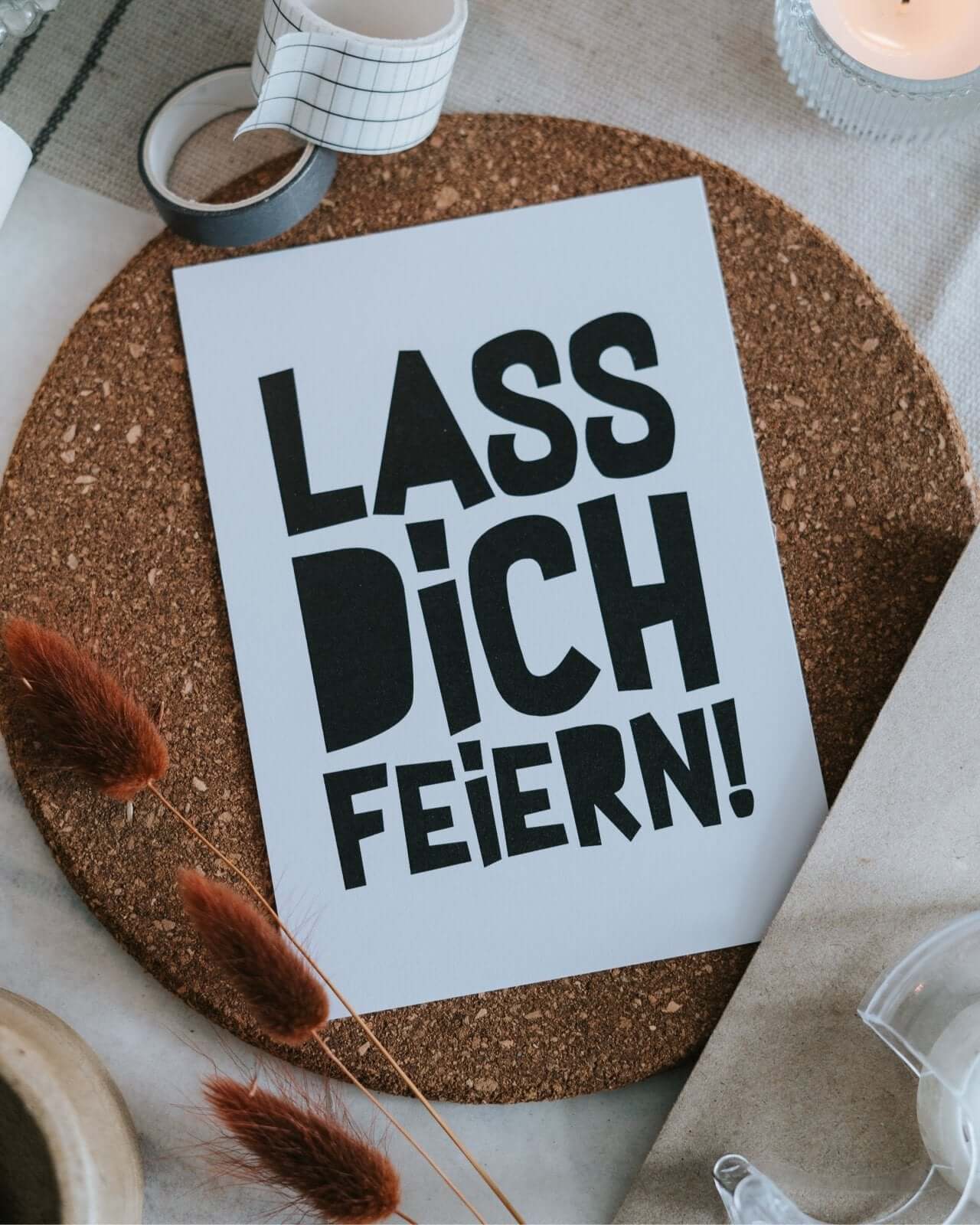 Lass dich feiern